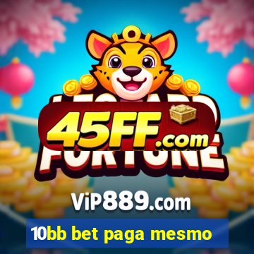10bb bet paga mesmo